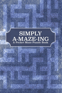 Simply A-Maze-Ing