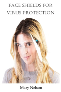 Face Shields For Virus Protection
