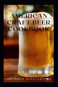 American Craft Beer Cookbook