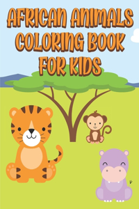 African Animals Coloring Book For Kids