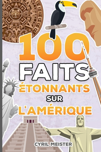 100 faits étonnants sur l'Amérique