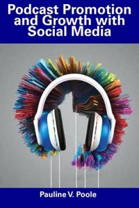 Podcast Promotion and Growth with Social Media