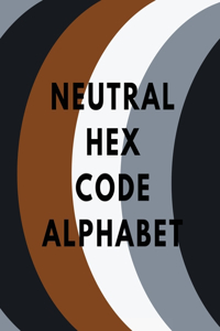 Neutral Hex Code Alphabet