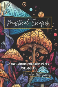 Mystical Escapes: An Enchanted Adult Coloring Book