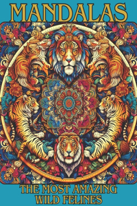 Mandalas, the Most Amazing Wild Felines