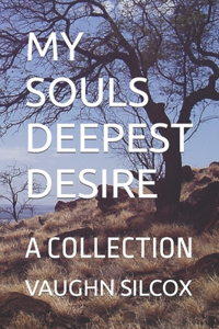 My Souls Deepest Desire