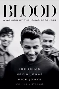 Blood : A Memoir by the Jonas Brothers