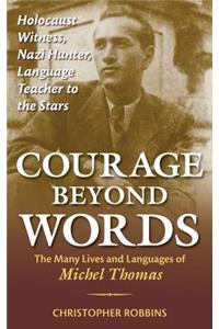 Courage Beyond Words