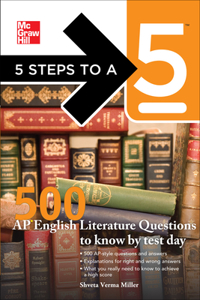 5 Steps to a 5 500 AP English Literature Questions to Know by Test Day