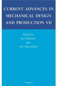 Current Advances in Mechanical Design and Production VII