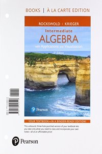 Intermediate Algebra with Applications and Visualization