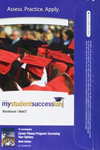 MyLab Student Success Blackboard / WebCT with Pearson eText -- Standalone Access Card -- for Career Fitness Program