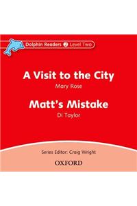 Dolphin Readers: Level 2: A Visit to the City & Matt's Mistake Audio CD