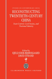 Reconstructing Twentieth Century China