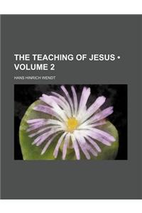 The Teaching of Jesus (Volume 2)