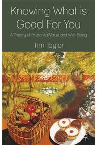 Knowing What Is Good for You