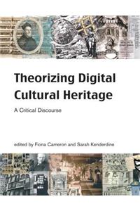 Theorizing Digital Cultural Heritage