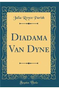 Diadama Van Dyne (Classic Reprint)