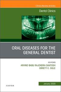 Oral Diseases for the General Dentist, an Issue of Dental Clinics of North America