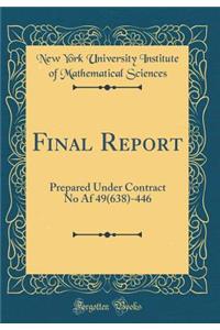Final Report: Prepared Under Contract No AF 49(638)-446 (Classic Reprint)