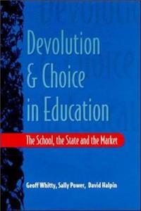 Devolution and Choice in Education