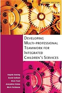 Developing Multiprofessional Teamwork for Integrated Children's Services