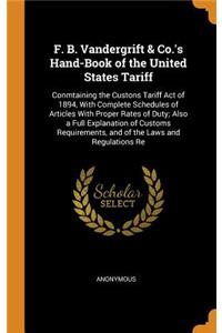 F. B. Vandergrift & Co.'s Hand-Book of the United States Tariff