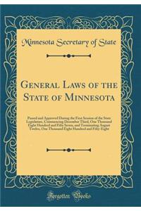 General Laws of the State of Minnesota: Passed and Approved During the First Session of the State Legislature, Commencing December Third, One Thousand Eight Hundred and Fifty Seven, and Terminating August Twelve, One Thousand Eight Hundred and Fift