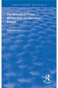 The Growth of Firms, Middle East Oil and Other Essays