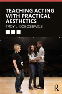 Teaching Acting with Practical Aesthetics