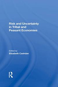 Risk and Uncertainty in Tribal and Peasant Economies