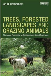 Trees, Forested Landscapes and Grazing Animals