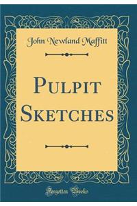 Pulpit Sketches (Classic Reprint)