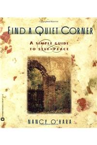 Find A Quiet Corner: A Simple Guide to Self-Peace