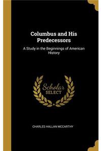 Columbus and His Predecessors