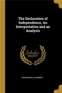 Declaration of Independence, An Interpretation and an Analysis