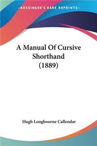 Manual Of Cursive Shorthand (1889)