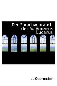 Der Sprachgebrauch Des M. Annaeus Lucanus