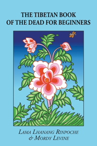The Tibetan Book of the Dead for Beginners