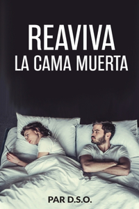 Reaviva La Cama Muerta