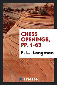Chess openings, pp. 1-63