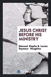 Jesus Christ Before His Ministry