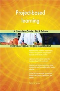 Project-based learning A Complete Guide - 2019 Edition