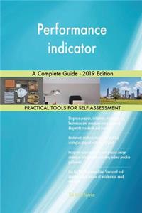 Performance indicator A Complete Guide - 2019 Edition