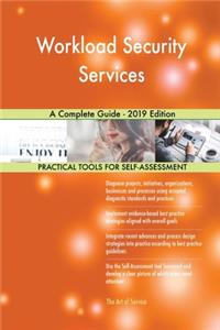 Workload Security Services A Complete Guide - 2019 Edition