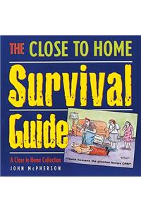 Close to Home Survival Guide