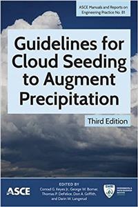 Guidelines for Cloud Seeding to Augment Precipitation (Manuals and Reports on Engineering Practice)