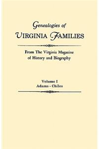 Genealogies of Virginia Families from The Virginia Magazine of History and Biography. In Five Volumes. Volume I