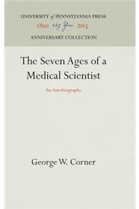 Seven Ages of a Medical Scientist