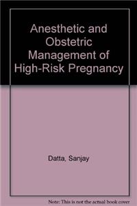 Anaesthetic and Obstetric Management for High Risk Pregnancy